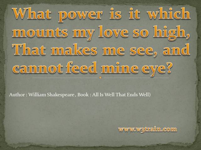 What power is it which mounts my love so high, That makes me see, and cannot feed mine eye? 