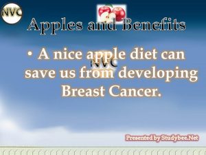 A nice apple diet can save us from developing Breast Cancer.