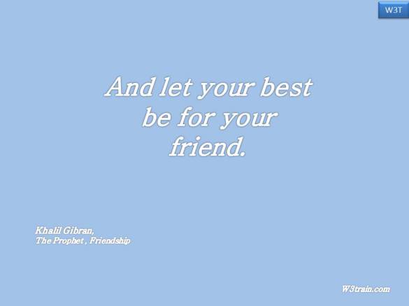 And let your best be for your friend.